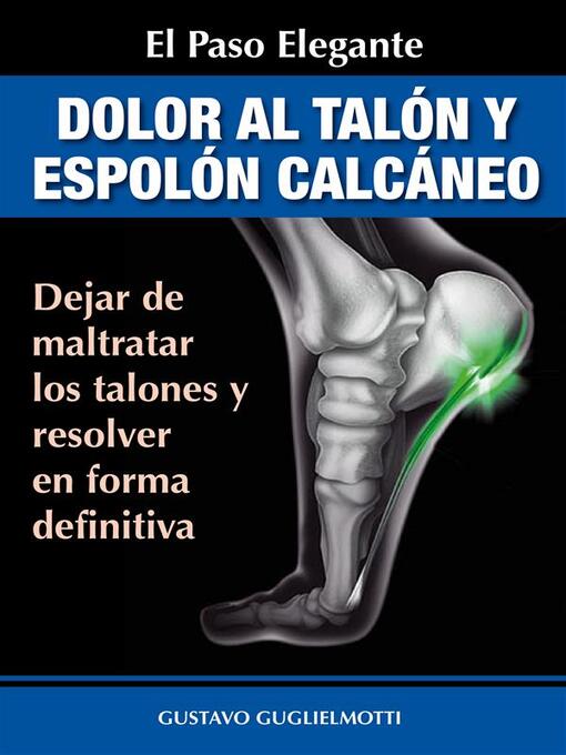 Title details for Dolor en los talones y Espolón calcáneo by Gustavo Guglielmotti - Available
